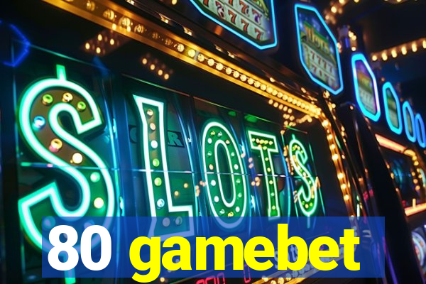 80 gamebet